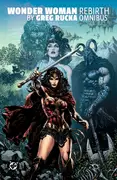 Wonder Woman: Rebirth by Greg Rucka Omnibus cover